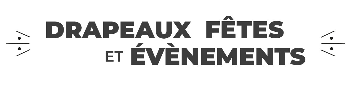 Drapeaux Fêtes et Événements