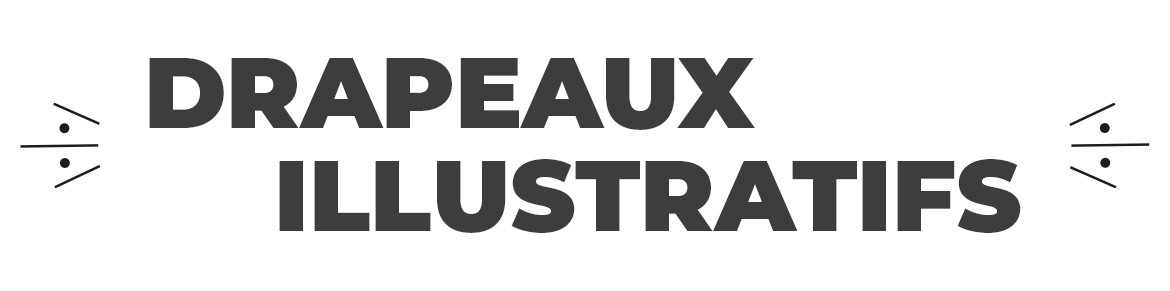 Drapeaux illustratifs : sports, pop culture et univers créatifs !