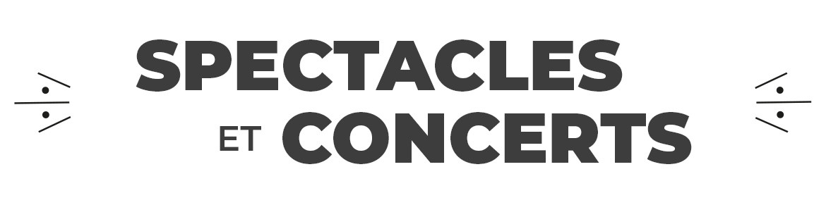Spectacles et Concerts