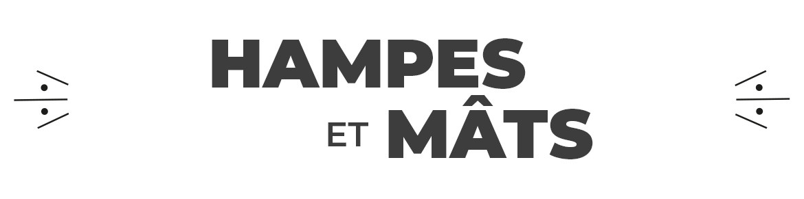 Hampes et mâts